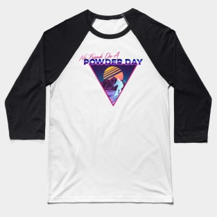 Retro Vaporwave Ski Mountain | No Friends On A Powder Day | Shirts, Stickers, and More! Baseball T-Shirt